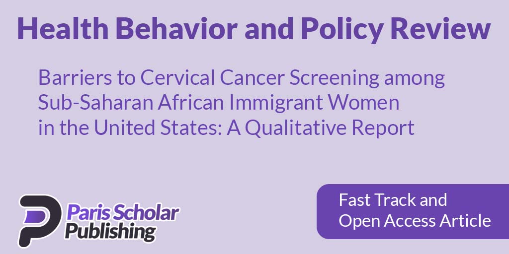 Barriers to Cervical Cancer Screening among Sub-Saharan African Immigrant Women in the United States: A Qualitative Report