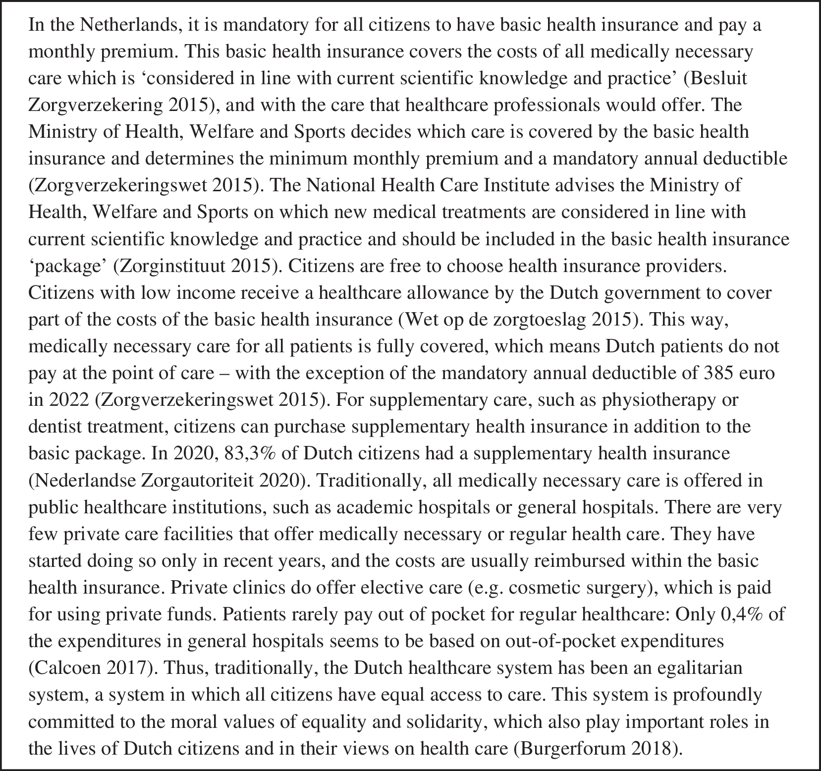 Should Patients Be Allowed to Pay Out of Pocket? The Ethical Dilemma of Access to Expensive Anti-cancer Treatments in Universal Healthcare Systems: A Dutch Case Study