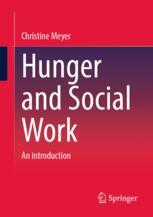 The Hunger Need as an Accomplice of Total Institutions: Hunger-Relevant Fields of Action of Social Work Using the Example of Total Institutions