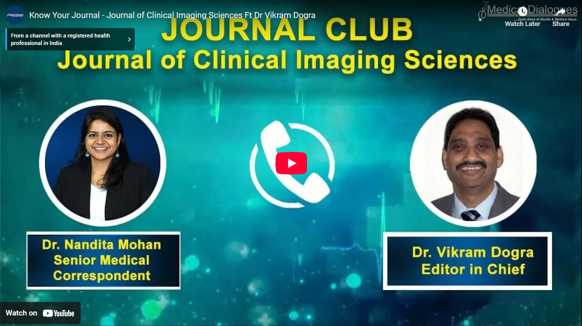 News covered by Medical Dialogues: Know Your Journal – Journal of Clinical Imaging Sciences (JCIS) Ft Dr Vikram Dogra