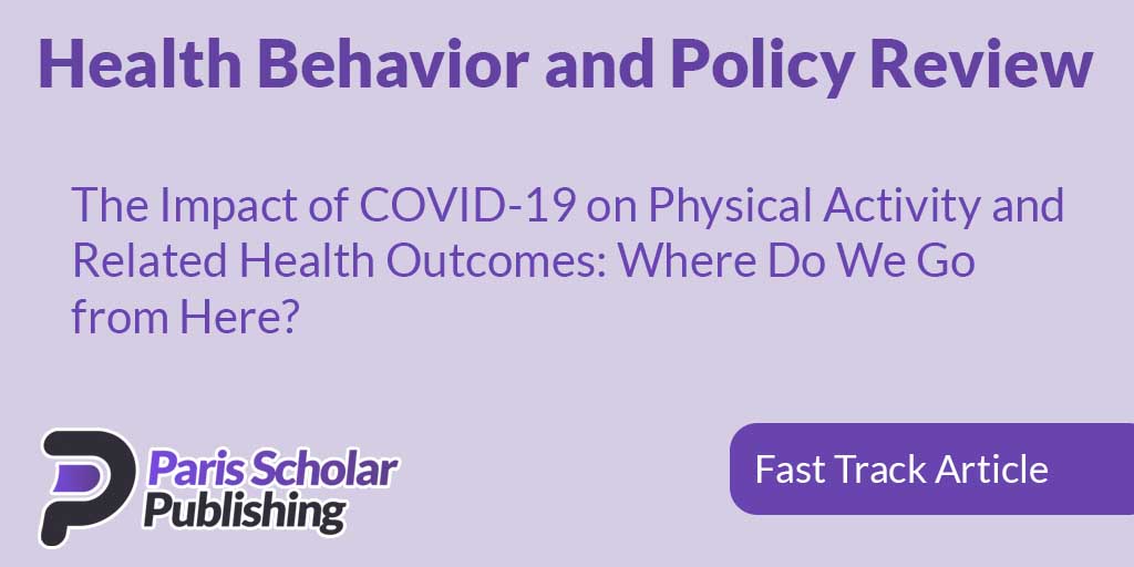 The Impact of COVID-19 on Physical Activity and Related Health Outcomes: Where Do We Go from Here?
