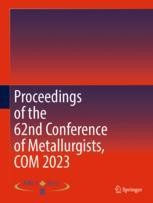 Proceedings of the 62nd Conference of Metallurgists, COM 2023